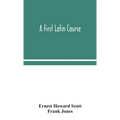 A First Latin Course - Hardcover