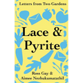 Lace & Pyrite: Letters from Two Gardens - Paperback