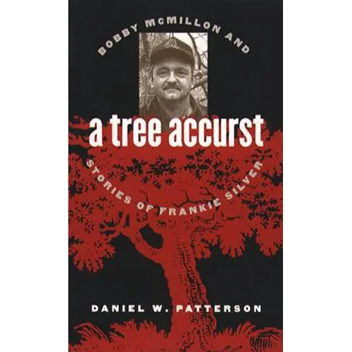A Tree Accurst: Bobby McMillon and Stories of Frankie Silver