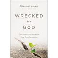 Wrecked for God: The Surprising Secret to True Transformation - Paperback