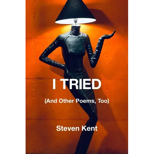 I Tried: (and Other Poems, Too) - Paperback