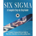 Six Sigma: A Complete Step-by-Step Guide: A Complete Training & Reference Guide for White Belts, Yellow Belts, Green Belts, and Black Belts - Paperback