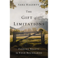 The Gift of Limitations: Finding Beauty in Your Boundaries - Hardcover