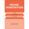 Frame Innovation: Create New Thinking by Design - Paperback