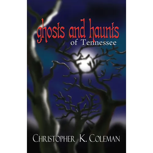 Ghosts and Haunts of Tennessee - Paperback