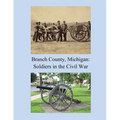 Branch County, Michigan: Soldiers in the Civil War