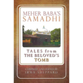 Meher Baba's Samadhi - Tales from the Beloved's Tomb - Paperback