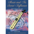 Music and Its Secret Influence: Throughout the Ages - Paperback