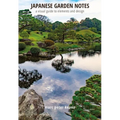 Japanese Garden Notes: A Visual Guide to Elements and Design - Hardcover
