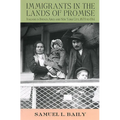 Immigrants in the Lands of Promise: Italians in Buenos Aires and New York City, 1870-1914