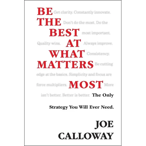 Be the Best at What Matters Most - Hardcover