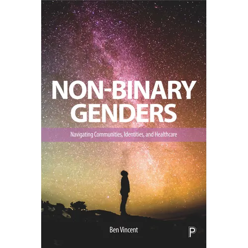 Non-Binary Genders: Navigating Communities, Identities, and Healthcare - Paperback