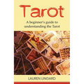 Tarot: A Beginner's Guide to Understanding the Tarot - Paperback