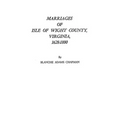 Marriages of Isle of Wight County, Virginia, 1628-1800