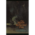 The Moon Reflected Fire