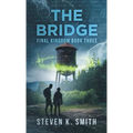 The Bridge: Final Kingdom Book Three - Hardcover