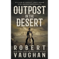 Outpost in the Desert: A Classic Western Novel - Paperback