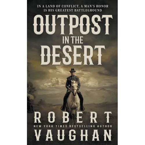 Outpost in the Desert: A Classic Western Novel - Paperback