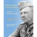 Erwin Rommel: Photographer-Vol. 2: Rommel & His Men - Paperback