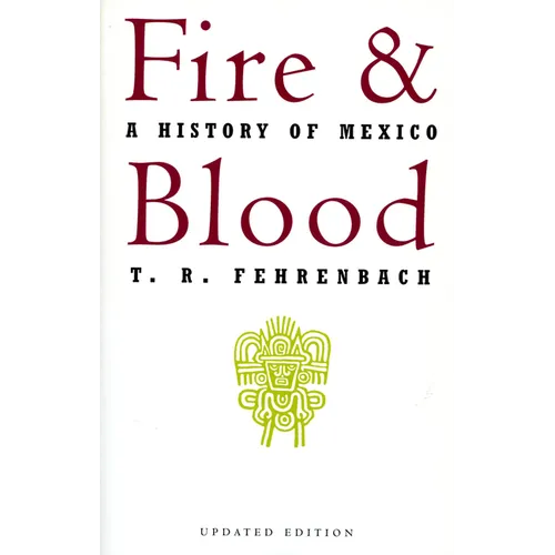 Fire and Blood: A History of Mexico - Paperback