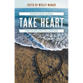 Take Heart: Poems from Maine the Complete Collection - Paperback