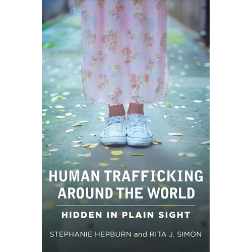 Human Trafficking Around the World: Hidden in Plain Sight - Paperback