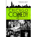 Chicago Comedy: A Fairly Serious History - Paperback