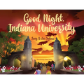 Good Night, Indiana University - Hardcover