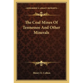 The Coal Mines Of Tennessee And Other Minerals