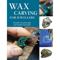 Wax Carving for Jewellers - Paperback