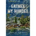 Gather My Horses - Paperback