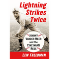 Lightning Strikes Twice: Johnny Vander Meer and the Cincinnati Reds - Paperback
