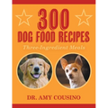 300 Dog Food Recipes: Three-Ingredient Meals - Paperback