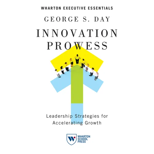 Innovation Prowess: Leadership Strategies for Accelerating Growth - Paperback