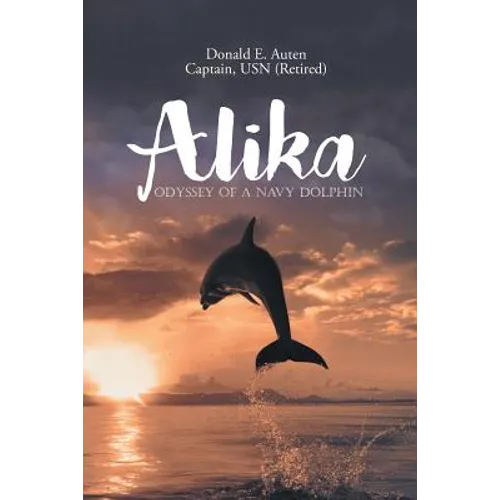 Alika: Odyssey of a Navy Dolphin