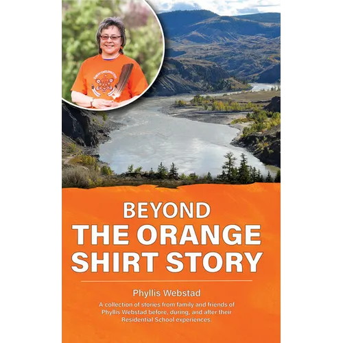Beyond the Orange Shirt Story - Paperback