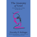 The Anatomy of Grief: How the Brain, Heart, and Body Can Heal After Loss - Paperback