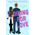 Dining for Love: A Small Town Romantic Comedy - Paperback