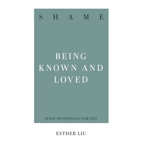 Shame: Being Known and Loved - Paperback