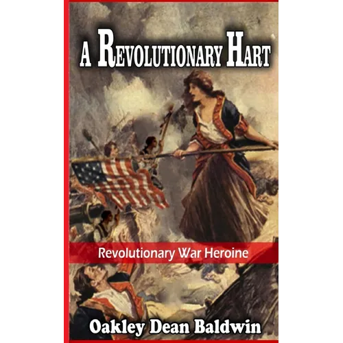 A Revolutionary Hart: Revolutionary War Heroine