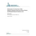 Cybercrime: An Overview of the Federal Computer Fraud and Abuse Statute and Related Federal Criminal Laws