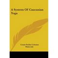 A System Of Caucasian Yoga - Paperback