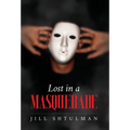 Lost in a Masquerade - Hardcover