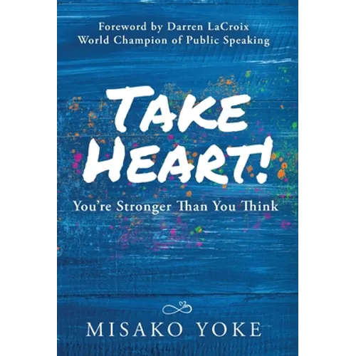 Take Heart! You're Stronger Than You Think - Hardcover