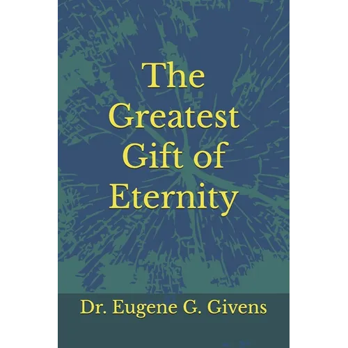 The Greatest Gift of Eternity - Paperback