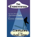 The Unidentified & Creatures of the Outer Edge - Paperback