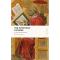 The Apostolic Fathers: A New Translation - Paperback