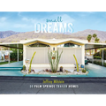 Small Dreams: 50 Palm Springs Trailer Homes - Hardcover