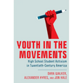 Youth in the Movements: High School Student Activism in Twentieth-Century America