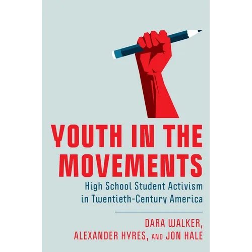 Youth in the Movements: High School Student Activism in Twentieth-Century America